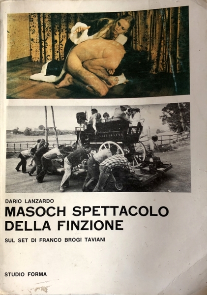 MASOCH SPETTACOLO DELLA FINZIONE. SUL SET DI FRANCO BROGI TAVIANI