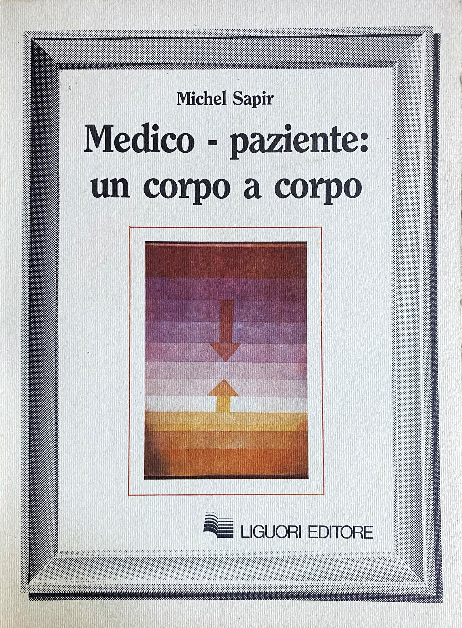 MEDICO-PAZIENTE: UN CORPO A CORPO