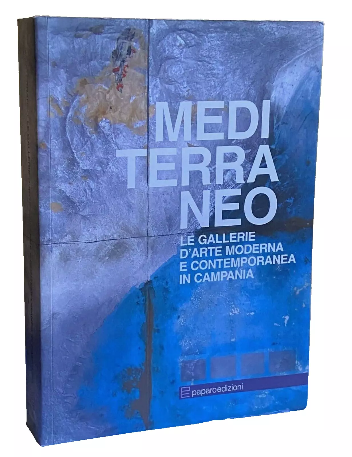 MEDITERRANEO LE GALLERIE D'ARTE MODERNA E CONTEMPORANEA IN CAMPANIA. (Edizione …