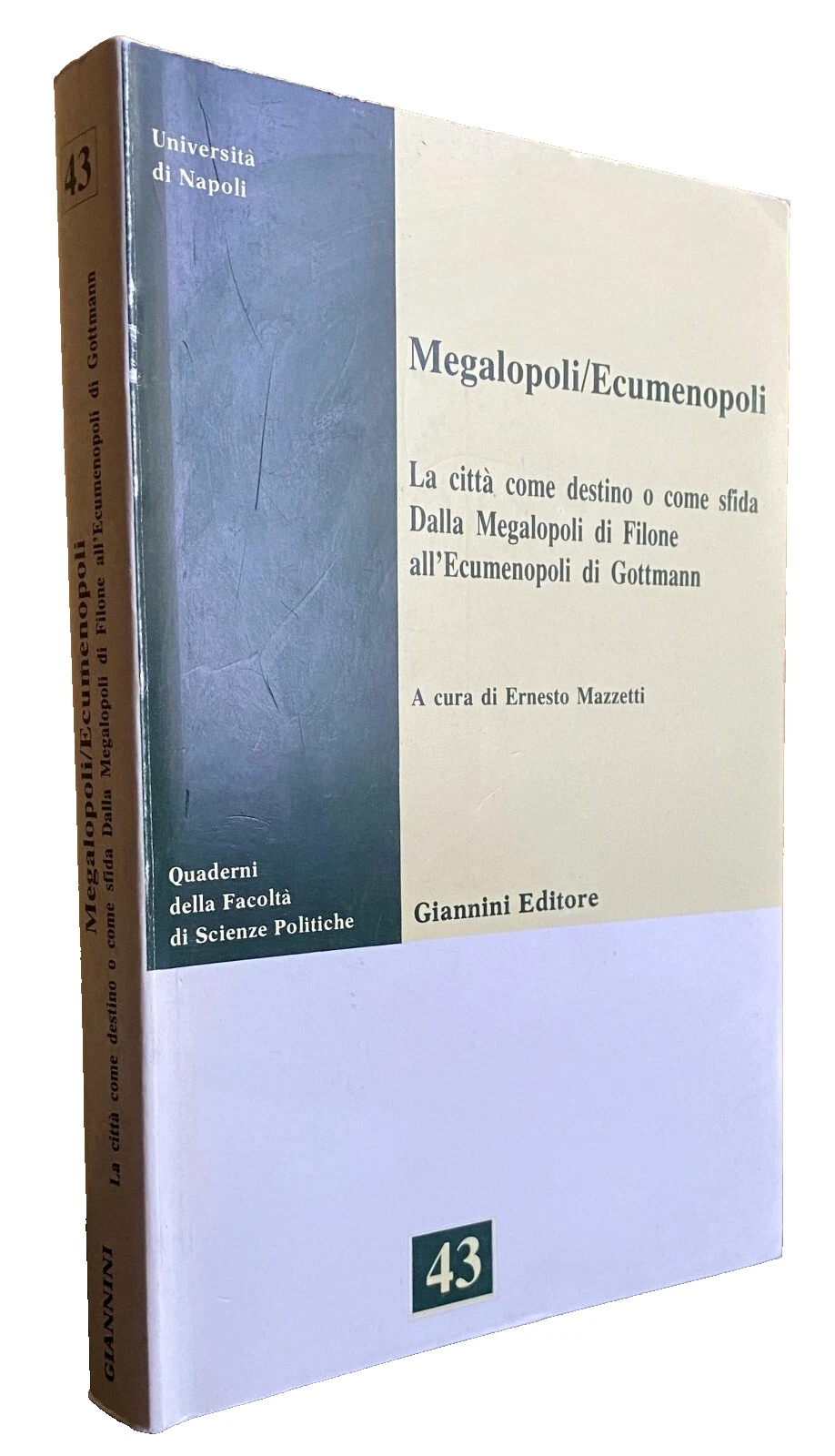MEGALOPOLI/ECUMENOPOLI. LA CITTÀ COME DESTINO O COME SFIDA. DALLA MEGALOPOLI …