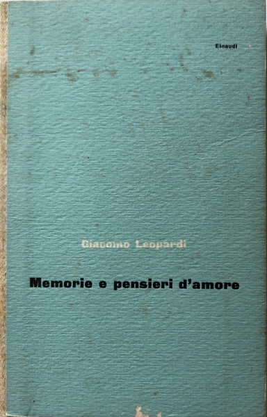 MEMORIE E PENSIERI D'AMORE. A CURA DI CARLO MUSCETTA