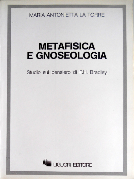METAFISICA E GNOSEOLOGIA. STUDIO SUL PENSIERO DI F.H. BRADLEY
