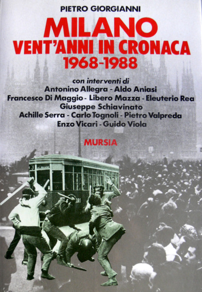 MILANO VENT'ANNI IN CRONACA. (1968-1988)