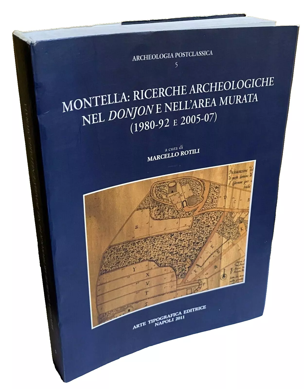 MONTELLA: RICERCHE ARCHEOLOGICHE NEL DONJON E NELL'AREA MURATA (1980-92 E …