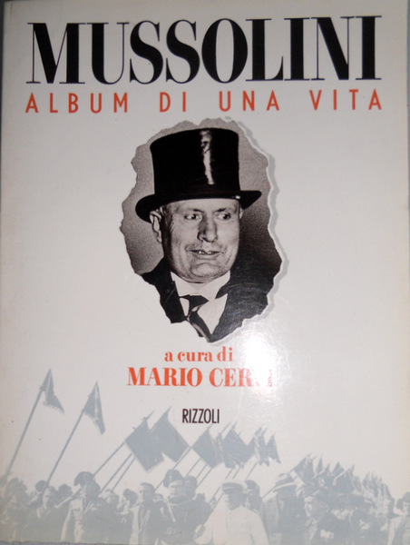 MUSSOLINI: ALBUM DI UNA VITA