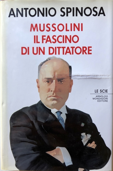 MUSSOLINI. IL FASCINO DI UN DITTATORE