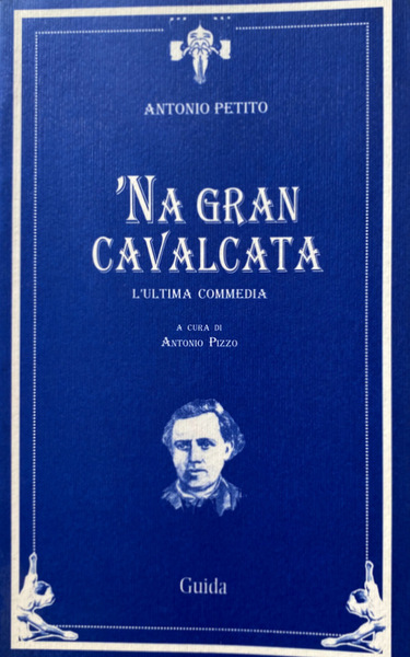 'NA GRAN CAVALCATA: L'ULTIMA COMMEDIA.