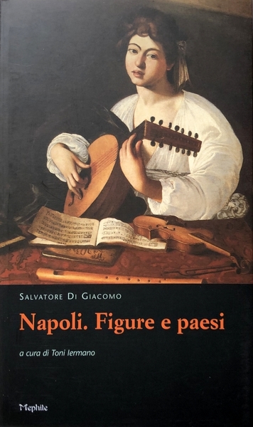 NAPOLI. FIGURE E PAESI. A CURA DI TONI IERMANO