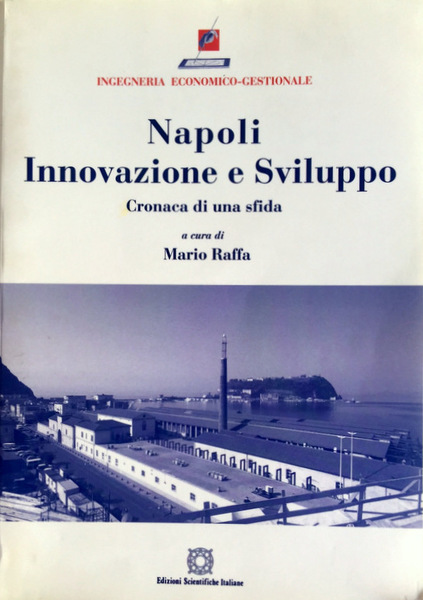 NAPOLI INNOVAZIONE E SVILUPPO. CRONACA DI UNA SFIDA