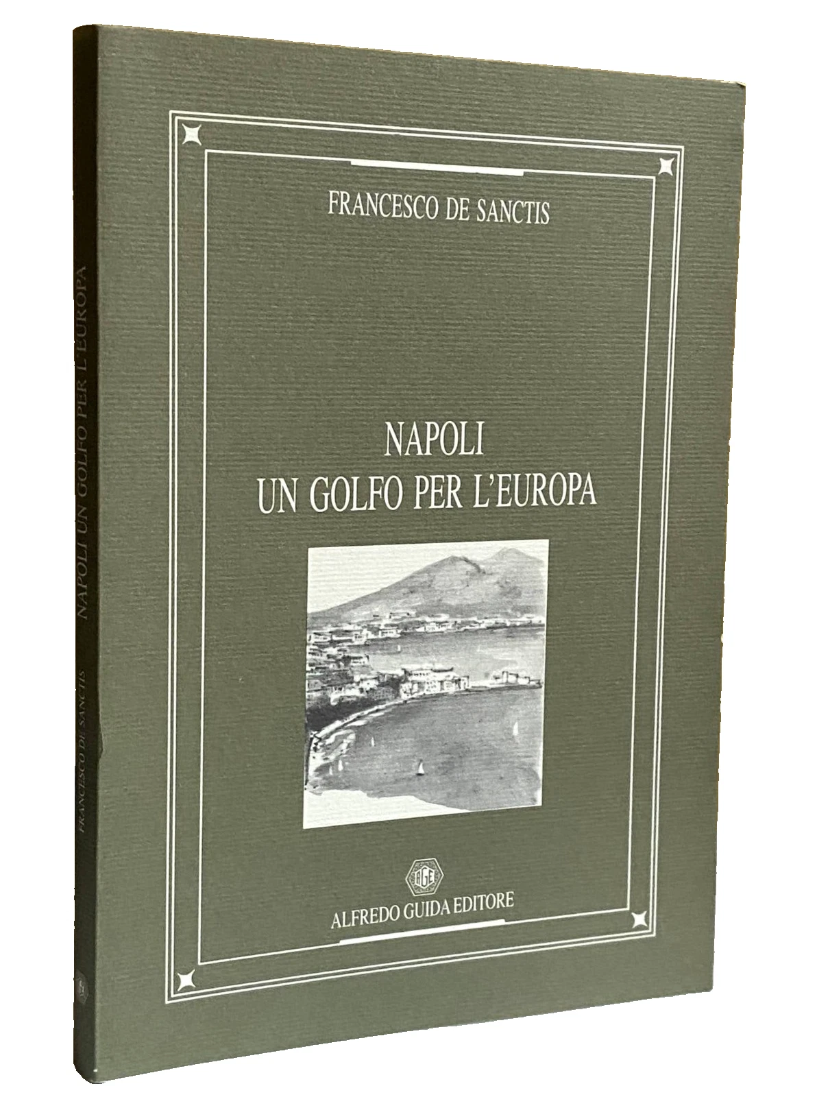 NAPOLI, UN GOLFO PER L'EUROPA. (FRANCESCO DE SANCTIS)