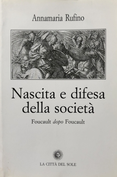 NASCITA E DIFESA DELLA SOCIETÀ. FOUCAULT DOPO FOUCAULT