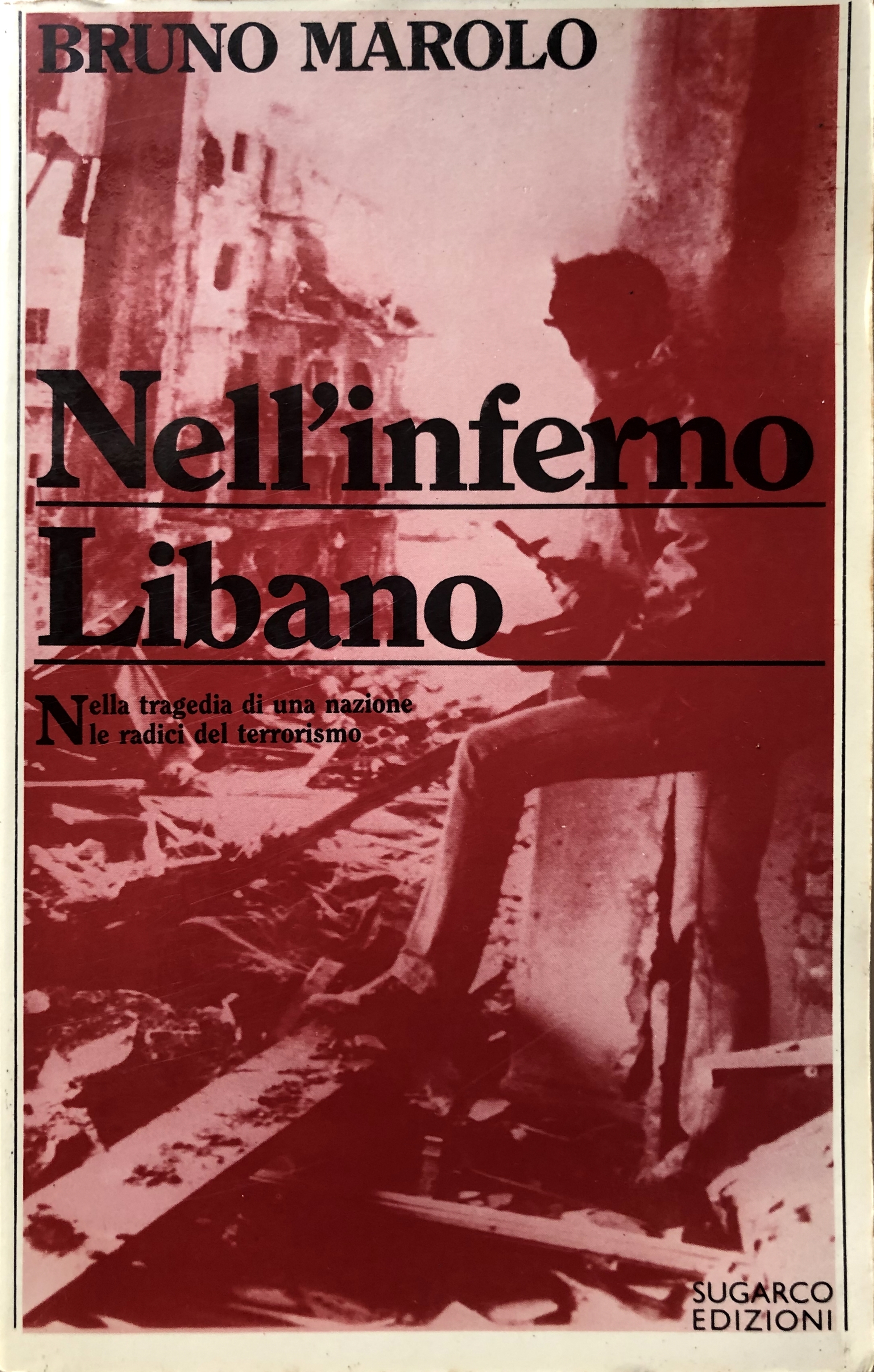 NELL'INFERNO LIBANO. NELLA TRAGEDIA DI UNA NAZIONE LE RADICI DEL …