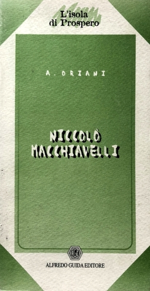 NICCOLÒ MACHIAVELLI. A CURA DI GENNARO MARIA BARBUTO