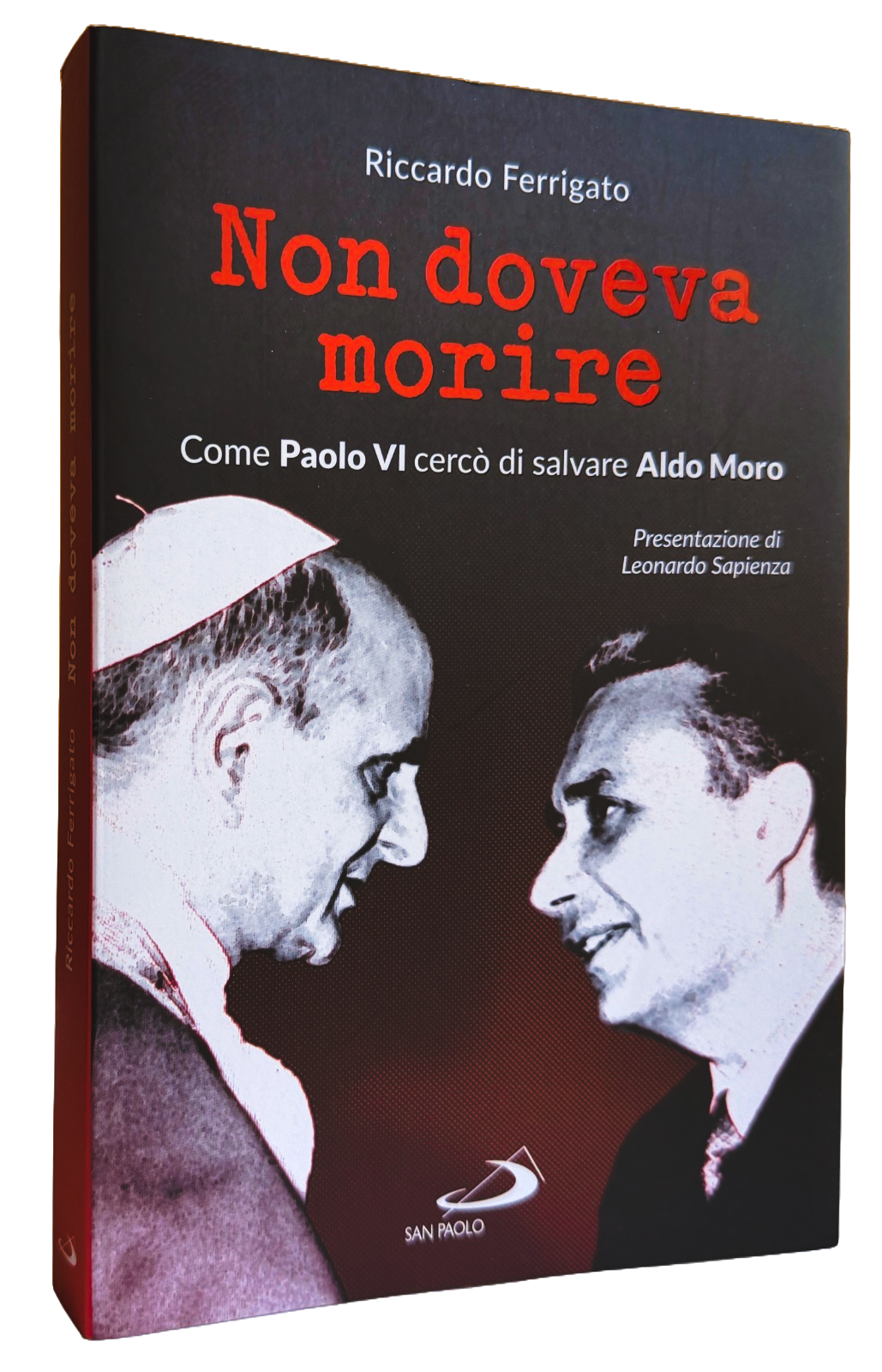 NON DOVEVA MORIRE. COME PAOLO VI CERCÒ DI SALVARE ALDO …