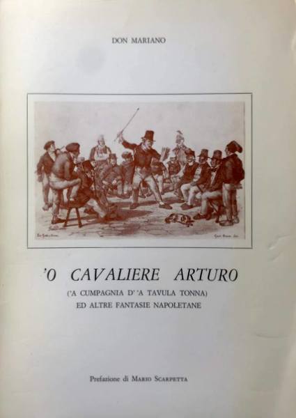 'O CAVALIERE ARTURO ('A CUMPAGNIA D'A TAVULA TONNA) ED ALTRE …