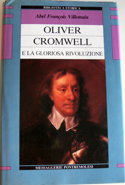 OLIVER CROMWELL E LA GLORIOSA RIVOLUZIONE. (RISTAMPA ANASTATICA)