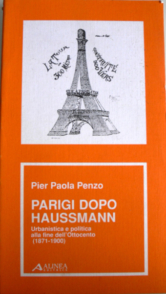 PARIGI DOPO HAUSSMANN. URBANISTICA E POLITICA ALLA FINE DELL'OTTOCENTO 1871/1900