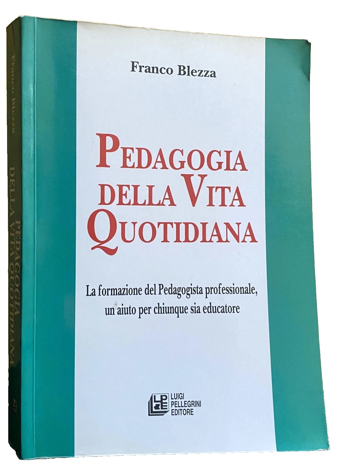 PEDAGOGIA DELLA VITA QUOTIDIANA. La formazione del Pedagogista professionale, un …