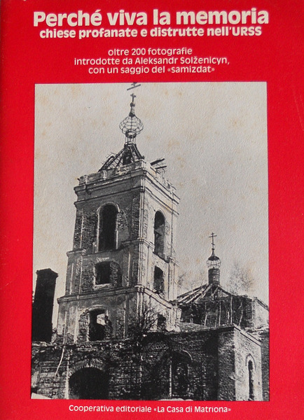 PERCHÉ VIVA LA MEMORIA: CHIESE PROFANATE E DISTRUTTE NELL'URSS