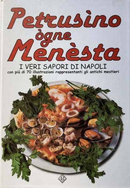 PETRUSÌNO OGNE MENÈSTA. (PETRUSINO OGNE MENESTA). I VERI SAPORI DI …