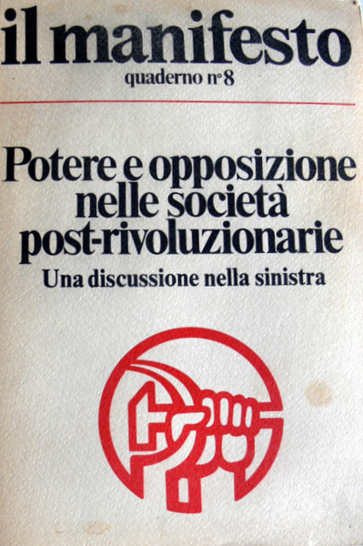 POTERE E OPPOSIZIONE NELLE SOCIETÀ POST-RIVOLUZIONARIE UNA DISCUSSIONE NELLA SINISTRA. …