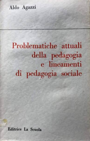 PROBLEMATICHE ATTUALI DELLA PEDAGOGIA E LINEAMENTI DI PEDAGOGIA SOCIALE