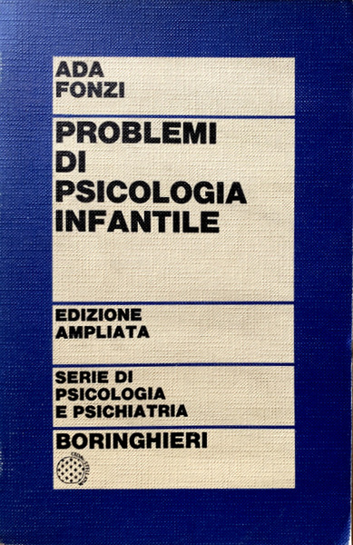 PROBLEMI DI PSICOLOGIA INFANTILE: RICERCHE SPERIMENTALI (TERZA EDIZIONE AMPLIATA)