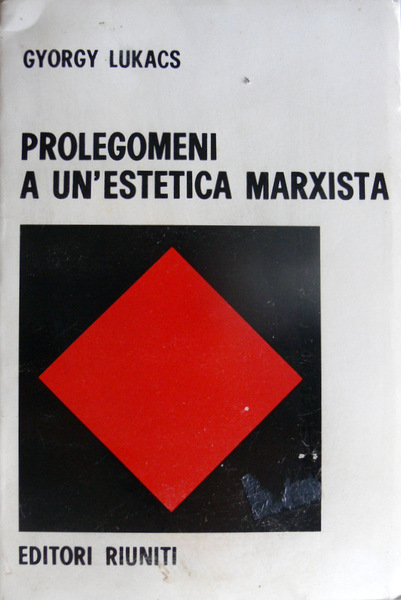 PROLEGOMENI A UN'ESTETICA MARXISTA. SULLA CATEGORIA DELLA PARTICOLARITÀ