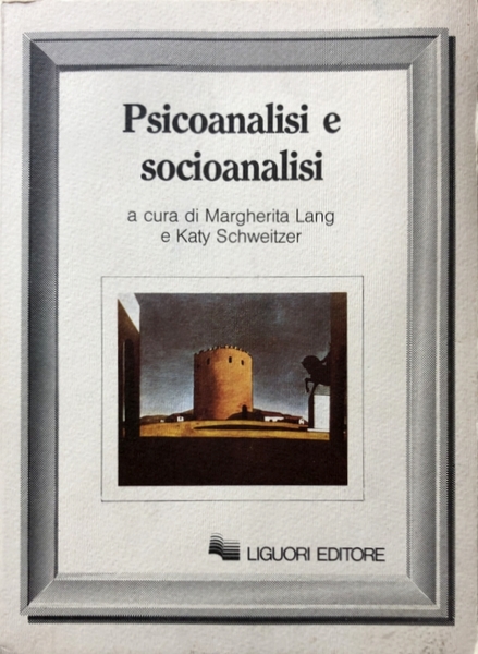 PSICOANALISI E SOCIOANALISI. A CURA DI MARGHERITA LANG E KATY …