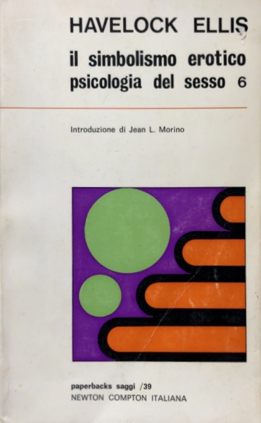 PSICOLOGIA DEL SESSO. VOLUME 6: SIMBOLISMO EROTICO