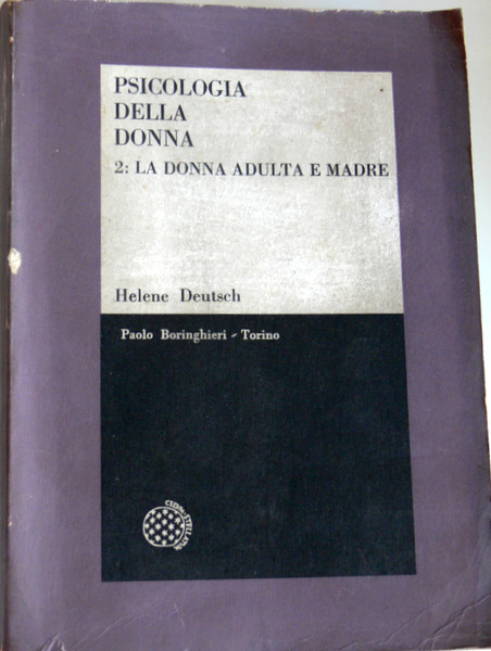 PSICOLOGIA DELLA DONNA. STUDIO PSICOANALITICO, VOLUME 2: LA DONNA ADULTA …