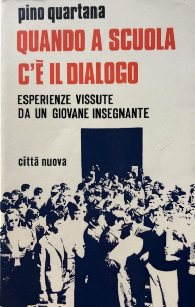 QUANDO A SCUOLA C'È IL DIALOGO. ESPERIENZE E RISULTATI VISSUTE …