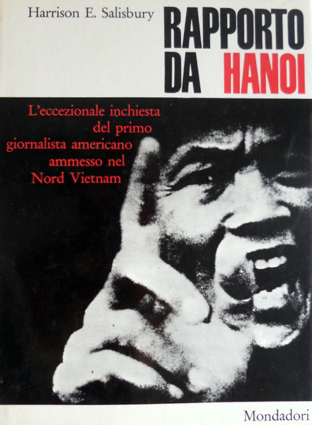 RAPPORTO DA HANOI L'ECCEZIONALE INCHIESTA DEL PRIMO GIORNALISTA AMERICANO AMMESSO …