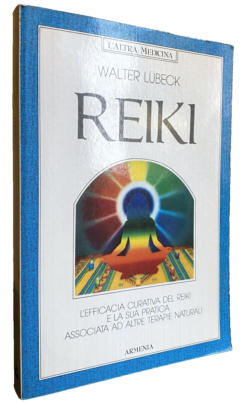 REIKI. L'EFFICACIA CURATIVA DEL REIKI E LA SUA PRATICA ASSOCIATA …