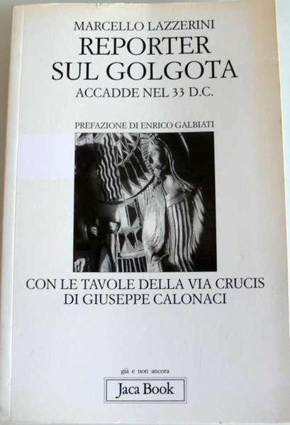 REPORTER SUL GOLGOTA: ACCADDE NEL 33 D.C., CON LE TAVOLE …