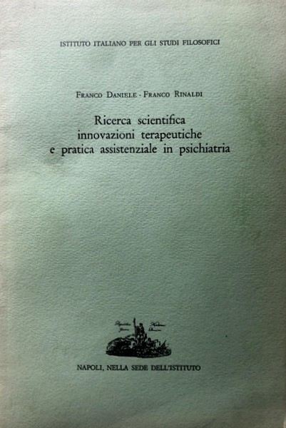 RICERCA SCIENTIFICA, INNOVAZIONI TERAPEUTICHE E PRATICA ASSISTENZIALE IN PSICHIATRIA