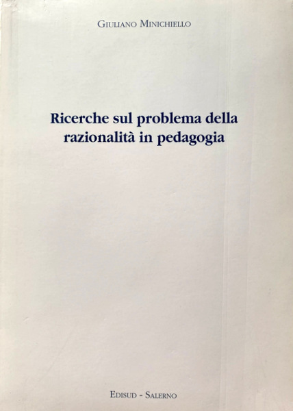 RICERCHE SUL PROBLEMA DELLA RAZIONALITÀ IN PEDAGOGIA