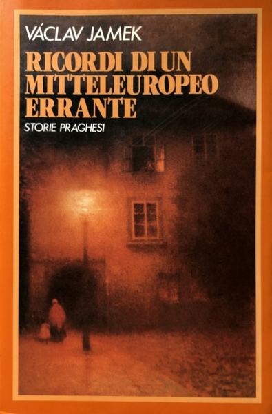 RICORDI DI UN MITTELEUROPEO ERRANTE. STORIE PRAGHESI