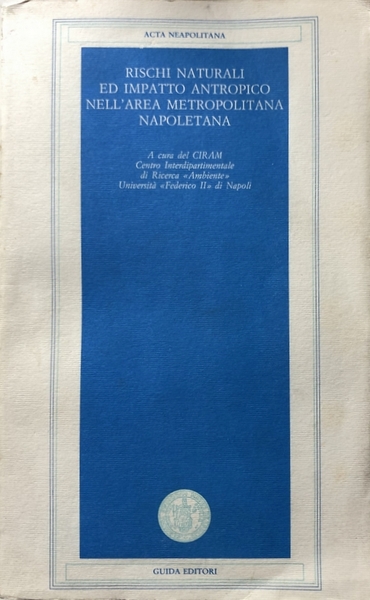 RISCHI NATURALI ED IMPATTO ANTROPICO NELL'AREA METROPOLITANA NAPOLETANA. ATTI DEL …