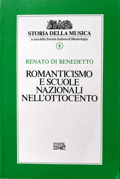 ROMANTICISMO E SCUOLE NAZIONALI NELL'OTTOCENTO. (VOLUME 8 DI STORIA DELLA …