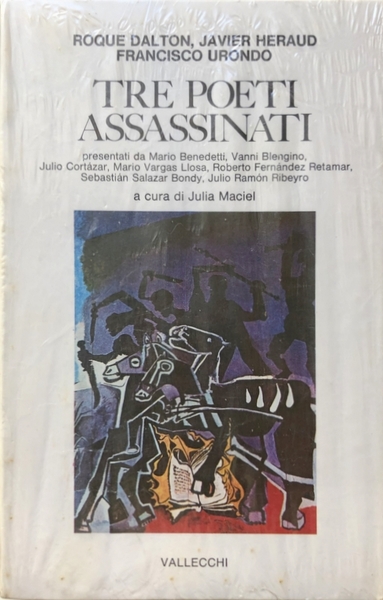 ROQUE DALTON, JAVIER HERAUD, FRANCISCO URONDO: TRE POETI ASSASSINATI. A …