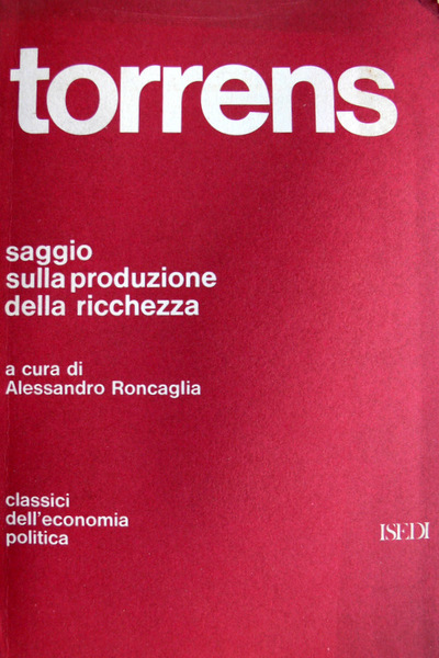 SAGGIO SULLA PRODUZIONE DELLA RICCHEZZA. A CURA DI ALESSANDRO RONCAGLIA