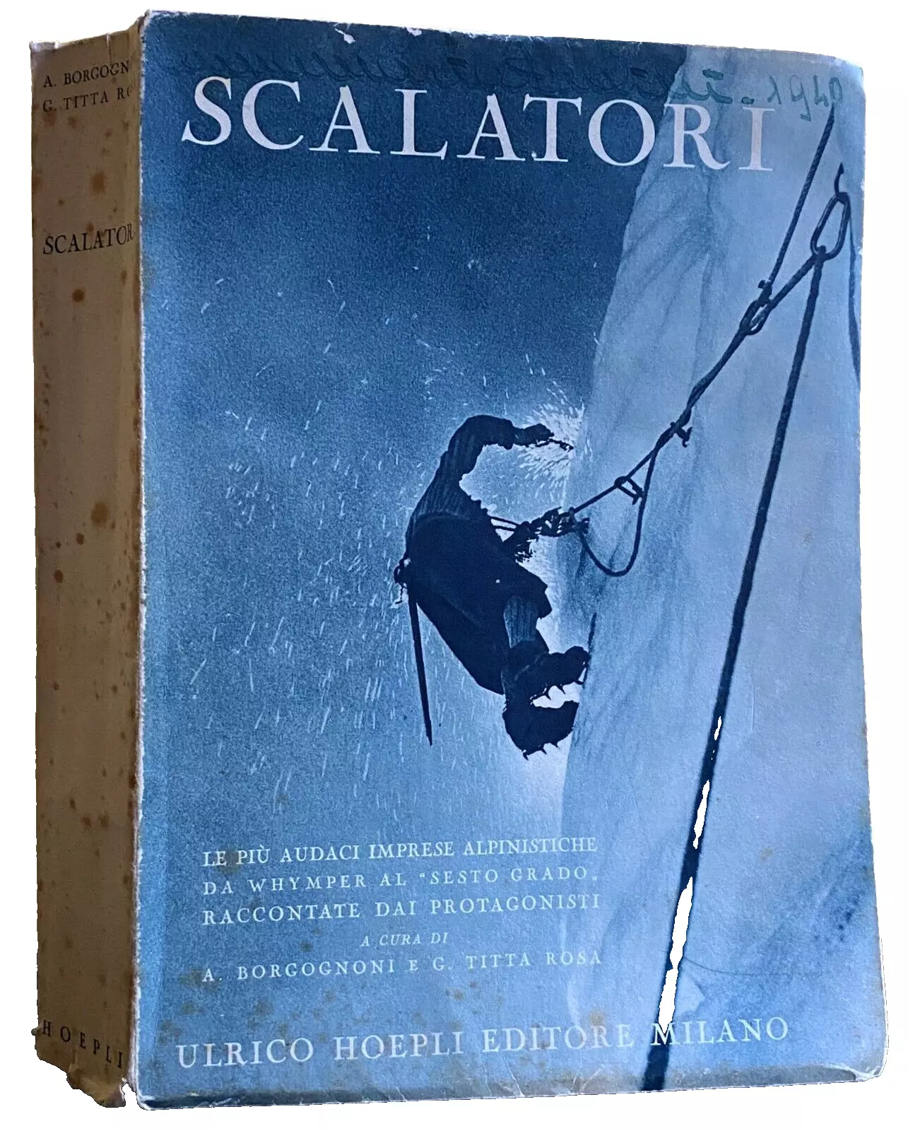 SCALATORI. LE PIÙ AUDACI IMPRESE ALPINISTICHE DA WHYMPER AL SESTO …