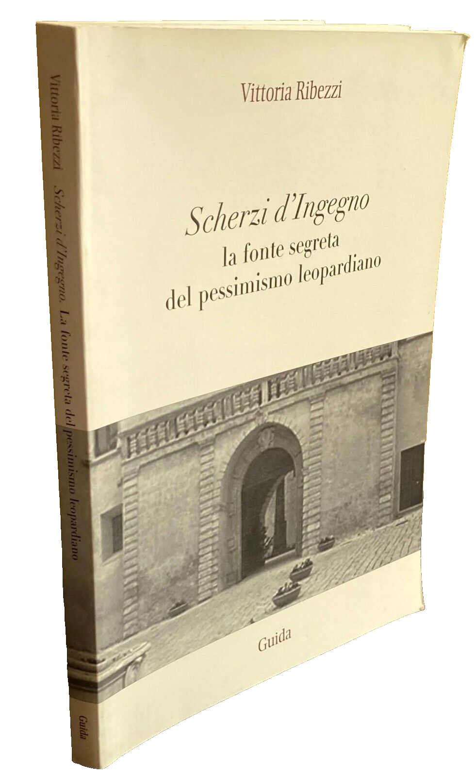 SCHERZI D'INGEGNO: LA FONTE SEGRETA DEL PESSIMISMO LEOPARDIANO