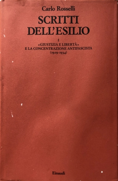 SCRITTI DELL'ESILIO. 1 GIUSTIZIA E LIBERTÀ E LA CONCENTRAZIONE ANTIFASCISTA …