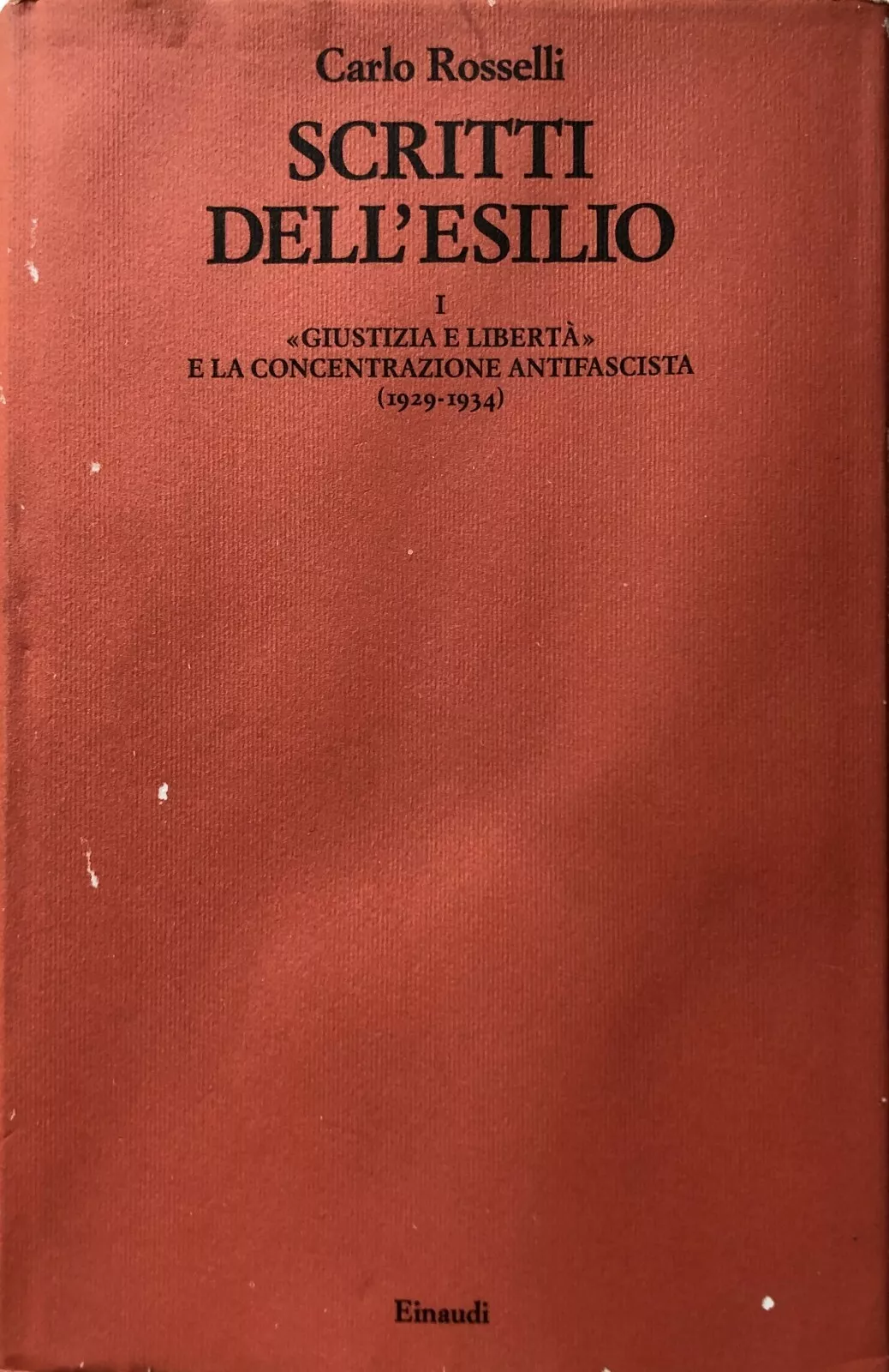SCRITTI DELL'ESILIO. 1 GIUSTIZIA E LIBERTÀ E LA CONCENTRAZIONE ANTIFASCISTA …