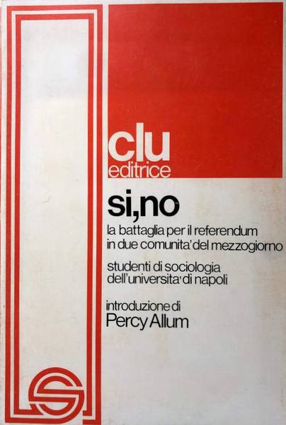 SÌ, NO. LA BATTAGLIA PER IL REFERENDUM IN DUE COMUNITÀ …