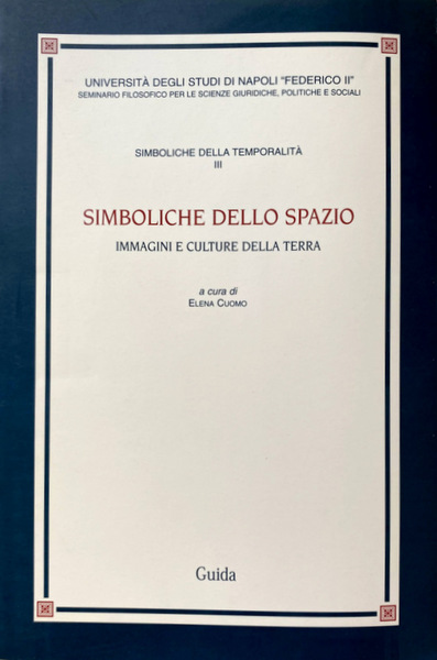 SIMBOLICHE DELLO SPAZIO. IMMAGINI E CULTURE DELLA TERRA. A CURA …