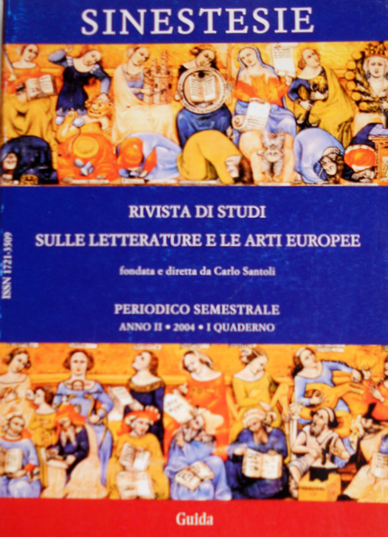 SINESTESIE. RIVISTA DI STUDI SULLE LETTERATURE E LE ARTI EUROPEE, …