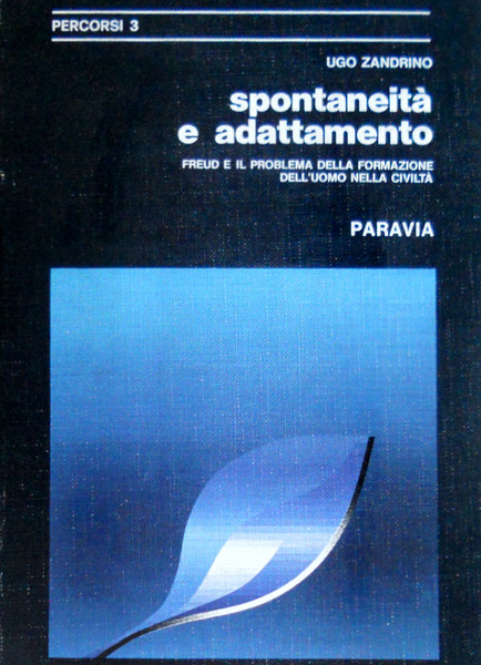 SPONTANEITÀ E ADATTAMENTO. FREUD E IL PROBLEMA DELL'UOMO NELLA CIVILTÀ